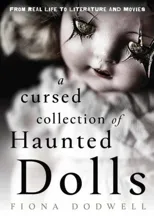 A Cursed Collection of Haunted Dolls