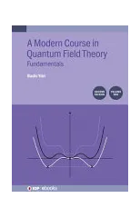 A Modern Course in Quantum Field Theory, Volume 1 (Second Edition)