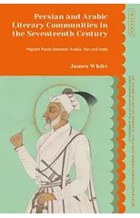 Persian and Arabic Literary Communities in the Seventeenth Century