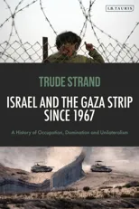Israel and the Gaza Strip since 1967