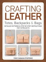 Crafting Leather Totes, Backpacks & Bags