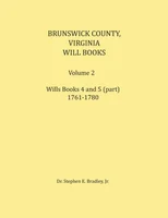Brunswick County, Virginia Will Book, Volume 2, Will Books 4 and 5 (in part), 1761-1780