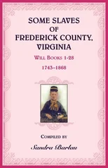 Some Slaves of Frederick County, Virginia