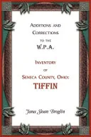 Additions and Corrections to the W.P.A. Inventory of Seneca County, Ohio