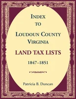 Index to Loudoun County, Virginia Land Tax Lists, 1847-1851