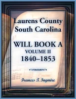 Laurens County, South Carolina Will Book A, Volume II, 1840-1853