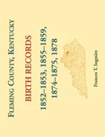 Fleming County, Kentucky Birth Records, 1852-1853, 1855-1859, 1874-1875, 1878