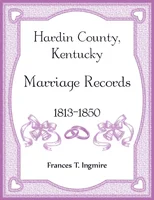 Hardin County, Kentucky Marriage Records, 1813-1850