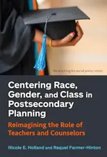 Centering Race, Gender, and Class in Postsecondary Planning