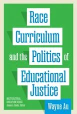 Race, Curriculum, and the Politics of Educational Justice