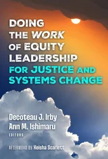 Doing the Work of Equity Leadership for Justice and Systems Change