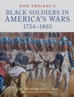 Don Troiani's Black Soldiers in America's Wars