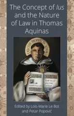 The Concept of Ius and the Nature of Law in Thomas Aquinas
