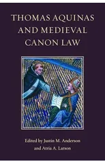 Thomas Aquinas and Medieval Canon Law