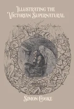 Illustrating the Victorian Supernatural