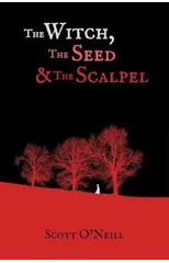 The Witch, the Seed and the Scalpel