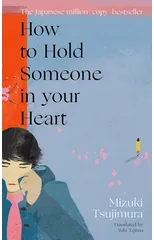 How to Hold Someone in your Heart