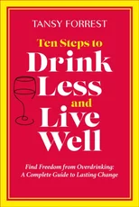 Ten Steps to Drink Less and Live Well