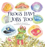 Frogs Have Jobs Too