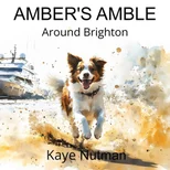 AMBER'S AMBLE Around Brighton
