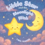 Little Star and the Moonlight Wish