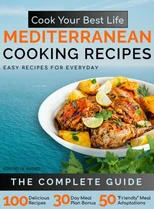 Cook Your Best Life Mediterranean Cooking Recipes