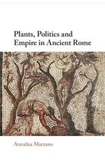 Plants, Politics and Empire in Ancient Rome
