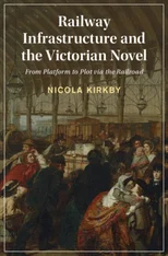 Railway Infrastructure and the Victorian Novel