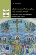 Christianity, Philosophy, and Roman Power