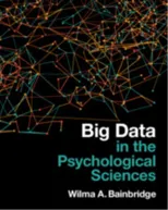 Big Data in the Psychological Sciences