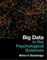 Big Data in the Psychological Sciences