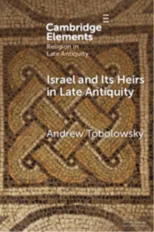 Israel and its Heirs in Late Antiquity