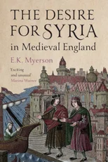 The Desire for Syria in Medieval England