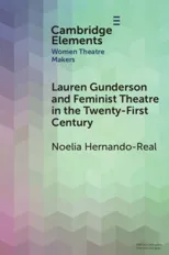 Lauren Gunderson and Feminist Theatre in the Twenty-First Century