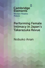 Performing Female Intimacy in Japan's Takarazuka Revue