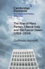 The Rise of Mass Parties, Liberal Italy, and the Fascist Dawn (1919–1924)
