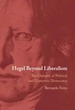 Hegel Beyond Liberalism