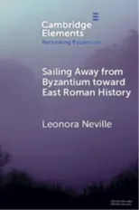 Sailing Away from Byzantium Toward East Roman History