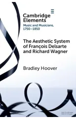 The Aesthetic System of Francois Delsarte and Richard Wagner