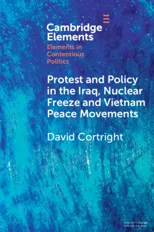 Protest and Policy in the Iraq, Nuclear Freeze and Vietnam Peace Movements