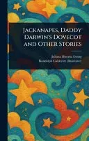 Jackanapes, Daddy Darwin's Dovecot and Other Stories