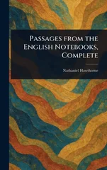 Passages From the English Notebooks, Complete