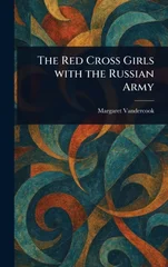 The Red Cross Girls With the Russian Army