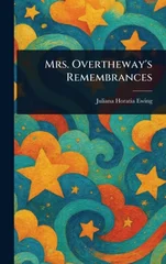 Mrs. Overtheway's Remembrances