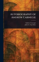 Autobiography of Andrew Carnegie