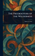 The Freebooters of the Wilderness