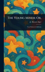 The Young Miner; Or,