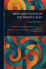 Arts and Crafts in the Middle Ages