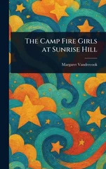 The Camp Fire Girls at Sunrise Hill