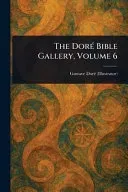 The Dore Bible Gallery, Volume 6